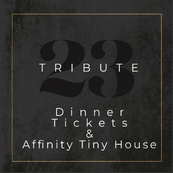 Tribute Dinner Tickets & Affinity Tiny House Stay